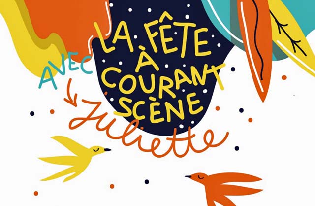 La fête à Courant Scène : Une soirée évènement !<br />avec Juliette en maîtresse de cérémonie