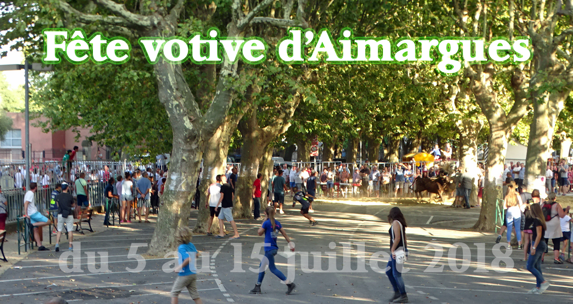 Fête votive d’Aimargues du 5 juillet au 15 juillet 2018
